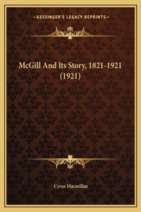 McGill And Its Story, 1821-1921 (1921)