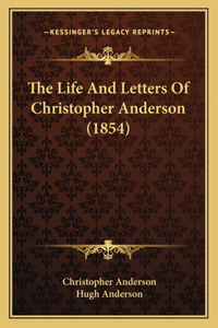 Life And Letters Of Christopher Anderson (1854)