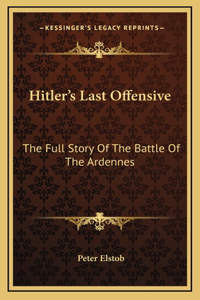 Hitler's Last Offensive