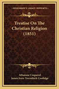 Treatise On The Christian Religion (1851)