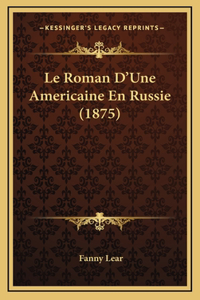 Le Roman D'Une Americaine En Russie (1875)