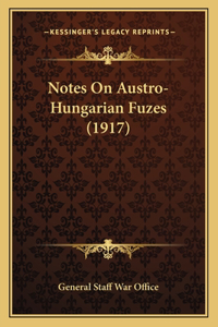 Notes On Austro-Hungarian Fuzes (1917)