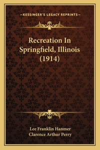 Recreation In Springfield, Illinois (1914)