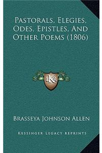 Pastorals, Elegies, Odes, Epistles, And Other Poems (1806)