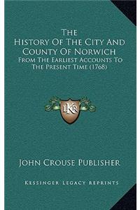 The History Of The City And County Of Norwich