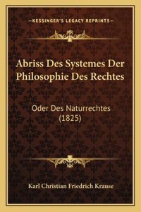 Abriss Des Systemes Der Philosophie Des Rechtes
