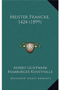 Meister Francke, 1424 (1899)