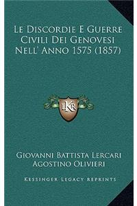 Le Discordie E Guerre Civili Dei Genovesi Nell' Anno 1575 (1857)