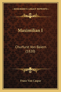 Maximilian I