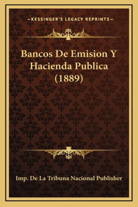 Bancos De Emision Y Hacienda Publica (1889)