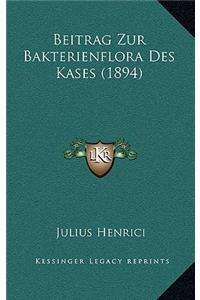 Beitrag Zur Bakterienflora Des Kases (1894)