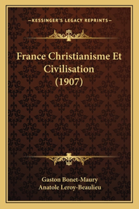 France Christianisme Et Civilisation (1907)