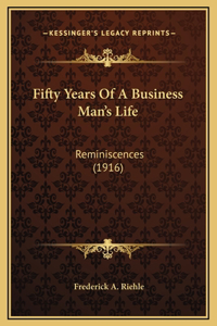 Fifty Years Of A Business Man's Life