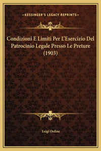 Condizioni E Limiti Per L'Esercizio Del Patrocinio Legale Presso Le Preture (1903)