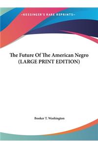 The Future of the American Negro