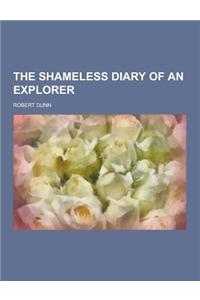 The Shameless Diary of an Explorer