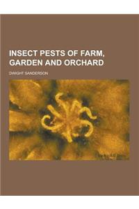 Insect Pests of Farm, Garden and Orchard