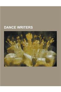 Dance Writers: Adam Darius, Albert (Dancer), Aleksandar Josipovi, Allen Kaeja, Arlene Croce, Beryl de Zoete, Edwin Denby (Poet), Elsi