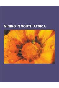 Mining in South Africa: African Rainbow Minerals, Banket (Mining Term), Borehole Uc 65, Coal in South Africa, Iron Ore in Africa, Marikana Min