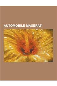 Automobile Maserati: Maserati Quattroporte, Maserati 3500 GT, Maserati 250f, Maserati Sebring, Maserati Biturbo, Maserati Ghibli I, Maserat