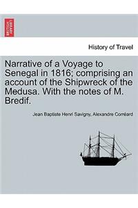 Narrative of a Voyage to Senegal in 1816; Comprising an Account of the Shipwreck of the Medusa. with the Notes of M. Bredif.