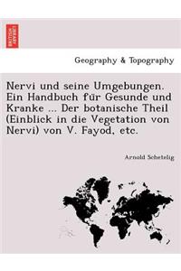 Nervi Und Seine Umgebungen. Ein Handbuch Fu R Gesunde Und Kranke ... Der Botanische Theil (Einblick in Die Vegetation Von Nervi) Von V. Fayod, Etc.