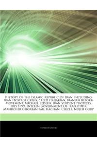 Articles on History of the Islamic Republic of Iran, Including: Iran Hostage Crisis, Saeed Hajjarian, Iranian Reform Movement, Michael Ledeen, Iran St