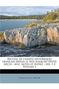 Recueil de Chants Historiques Français Depuis Le Xiie Jusqu'au Xviiie Siècle