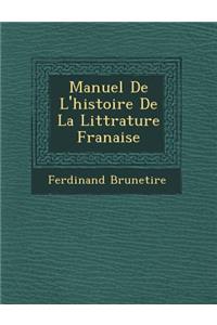 Manuel De L'histoire De La Litt�rature Fran�aise