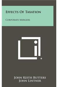 Effects of Taxation: Corporate Mergers