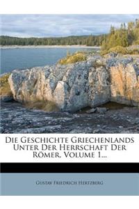 Geschichte Griechenlands unter der Herrschaft der Römer, Erster Theil