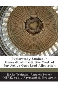 Exploratory Studies in Generalized Predictive Control for Active Gust Load Alleviation