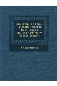 Dissertazione Sopra Le Stato Presente Della Lingua Italiana