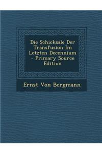 Die Schicksale Der Transfusion Im Letzten Decennium