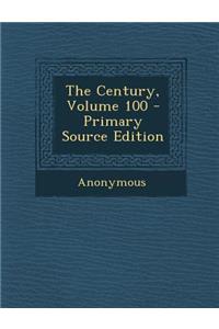 The Century, Volume 100 - Primary Source Edition