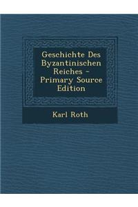 Geschichte Des Byzantinischen Reiches