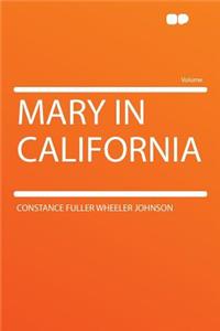 Mary in California