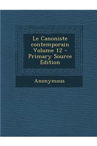 Le Canoniste Contemporain Volume 12 - Primary Source Edition