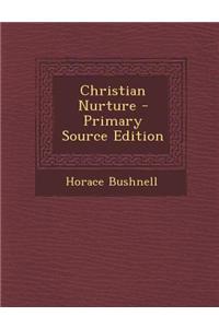 Christian Nurture - Primary Source Edition