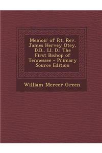 Memoir of Rt. REV. James Hervey Otey, D.D., LL. D.