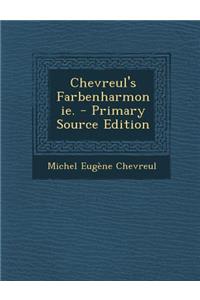 Chevreul's Farbenharmonie. - Primary Source Edition