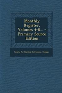 Monthly Register, Volumes 4-8...