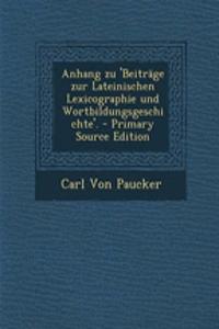 Anhang Zu 'Beitrage Zur Lateinischen Lexicographie Und Wortbildungsgeschichte'. - Primary Source Edition