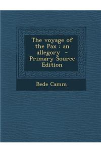 The Voyage of the Pax: An Allegory - Primary Source Edition