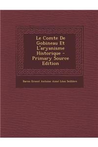Le Comte de Gobineau Et L'Aryanisme Historique - Primary Source Edition