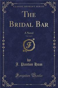 The Bridal Bar, Vol. 3 of 3
