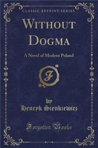 Without Dogma