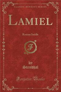 Lamiel: Roman Inï¿½dit (Classic Reprint)