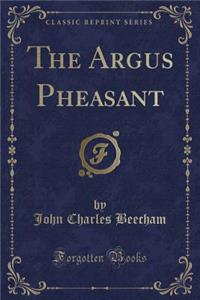 The Argus Pheasant (Classic Reprint)