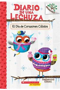 Diario de Una Lechuza #5: El DÃ­a de Corazones CÃ¡lidos (Owl Diaries #5: Warm Hearts Day): Un Libro de la Serie Branches